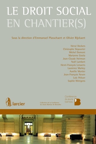 Emmanuel Plasschaert et Olivier Rijckaert - Le droit social en chantier(s).