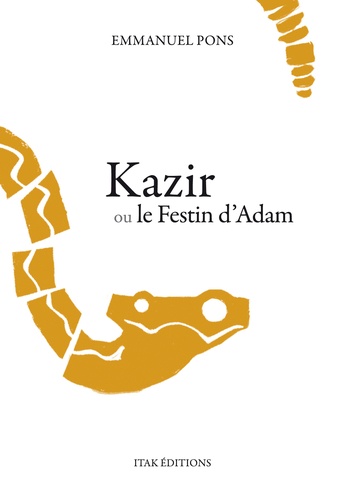 Emmanuel Pons - Kazir ou le festin d'Adam.