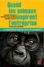 Emmanuel Portanéry et Christine Faraut-van Went - Quand les animaux inspirent l'entreprise - Le comportement animal au service du management.