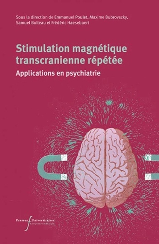 Stimulation magnétique transcrânienne répétée. Applications en psychiatrie