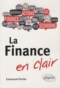 Emmanuel Prichet - La finance en clair - Le guide simple et court qui vous explique tout !.