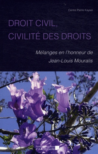 Emmanuel Putman - Droit civil, civilité des droits - Mélanges en l'honneur du professeur Jean-Louis Mouralis.