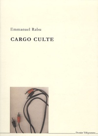 Emmanuel Rabu - Cargo culte.
