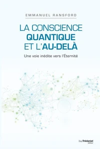 La conscience quantique et l'au-delà