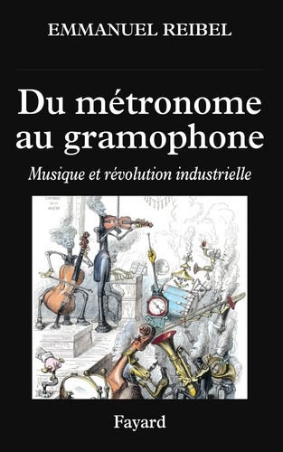 Du métronome au gramophone. Musique et révolution industrielle