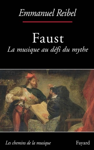 Faust. La musique au défi du mythe