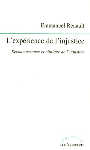 L'expérience de l'injustice. Reconnaissance et clinique de l'injustice