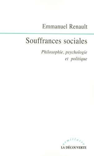 Souffrances sociales. Philosophie, psychologie et politique