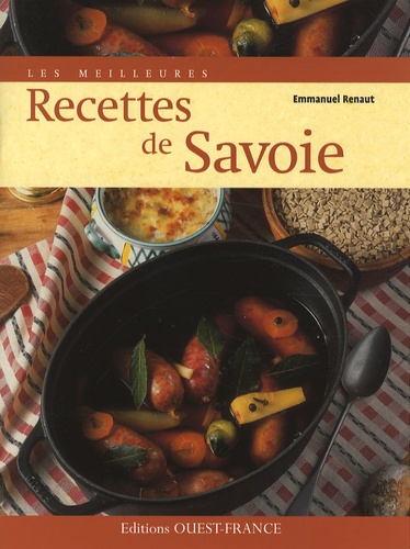 Emmanuel Renaut - Les meilleures recettes de Savoie.