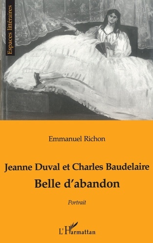 Jeanne Duval et Charles Baudelaire. Belle d'abandon