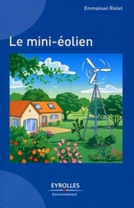 Emmanuel Riolet - Le mini-éolien.