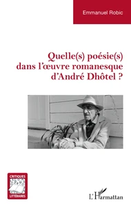 Quelle(s) poésie(s) dans l’oeuvre romanesque d’André Dhôtel ?