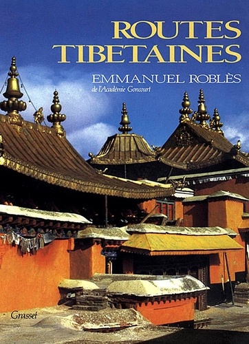 Emmanuel Roblès - Routes tibétaines....