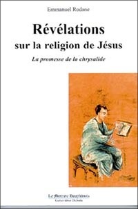 REVELATIONS SUR LA RELIGION DE JESUS. La promesse de la chrysalide.pdf