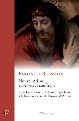 Emmanuel Rousselin - Nouvel adam et serviteur souffrant.