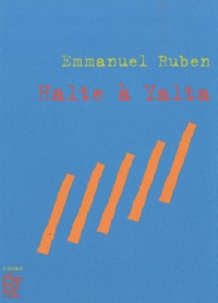 Emmanuel Ruben - Halte à Yalta.