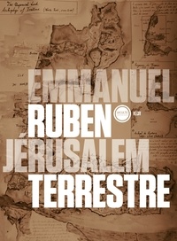 Emmanuel Ruben - Jérusalem terrestre.