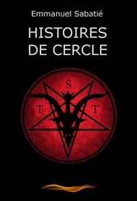 Emmanuel Sabatié - Histoires de Cercle [""short stories"", Vol.1].