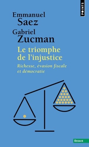 Le triomphe de l'injustice. Richesse, évasion fiscale et démocratie