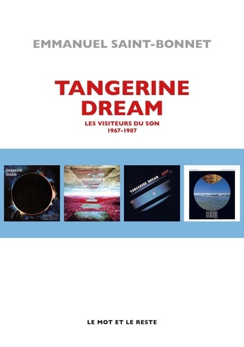 Tangerine Dream. Les visiteurs du son 1967-1987