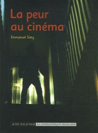 Emmanuel Siety - La peur au cinéma.
