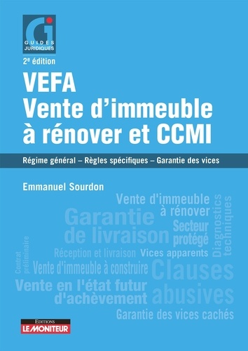 VEFA, vente d'immeuble à rénover et CCMI. Régime général - Règles spécifiques - Garantie des vices