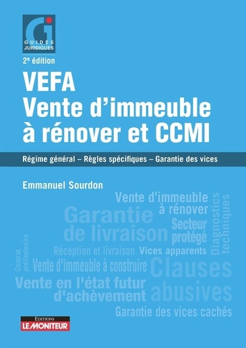VEFA, vente d'immeuble à rénover et CCMI. Régime général - Règles spécifiques - Garantie des vices 2e édition