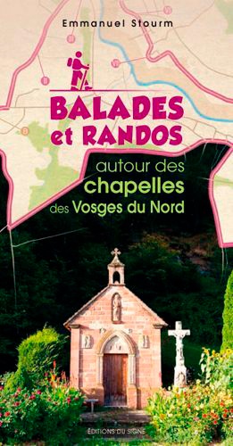 Emmanuel Stourme - Balades et randos autour des chapelles des Vosges du Nord.