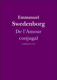 Emmanuel Swedenborg - De l'Amour conjugal.