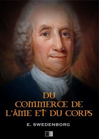 Du Commerce de l'Âme et du Corps ou Traité de la relation qui subsiste entre le spirituel et le matériel