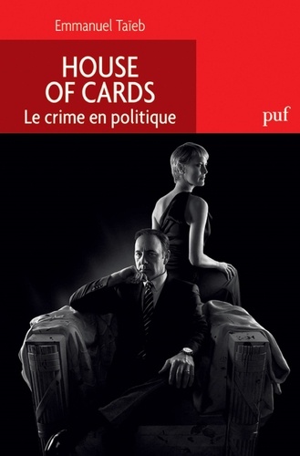 House of Cards. Le crime en politique