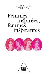 Emmanuel Terray - Femmes inspirées, femmes inspirantes - Pauline de Beaumont, Aimée de Coigny, Delphine de Girardin, Delphine d'Agoult.