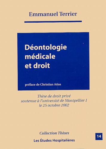 Emmanuel Terrier - Déontologie médicale et droit.
