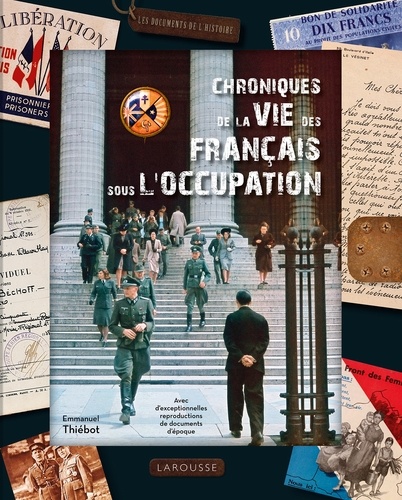 Emmanuel Thiébot - Chroniques de la vie des Français sous l'Occupation.