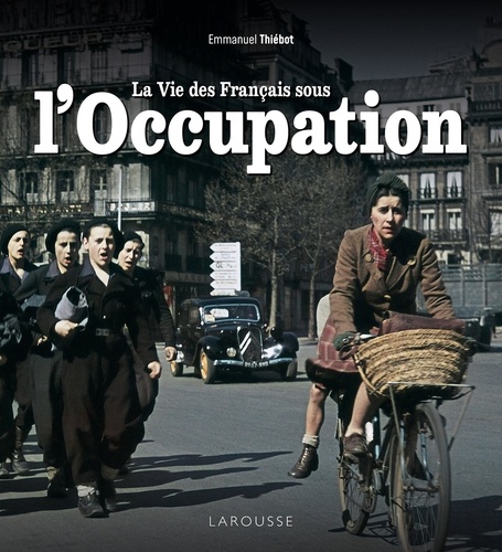 La vie des Français sous l'Occupation