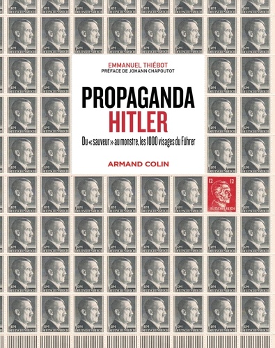 Propaganda Hitler. Du "sauveur" au monstre, les 1000 visages du Führer
