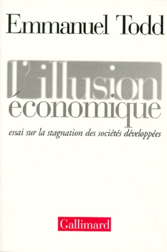 L'Illusion Economique. Essai Sur La Stagnation Des Societes Developpees