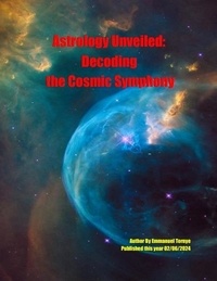  Emmanuel Tornye - Astrology Unveiled Decoding the cosmic symphony.