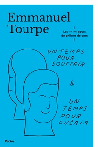 Emmanuel Tourpe - Un temps pour souffrir & un temps pour guérir.