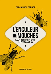 Emmanuel Trédez - L'enculeur de mouches.