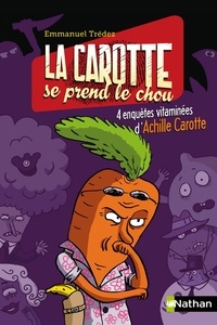 Emmanuel Trédez - La carotte se prend le chou.