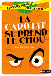 Emmanuel Trédez - La carotte se prend le chou.