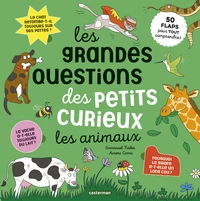Les grandes questions des petits curieux - Les animaux