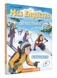Emmanuel Trédez - Mes enquêtes à l'école des détectives Tome 4 : Jeu de pistes au ski.