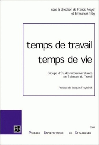 Emmanuel Triby et Francis Meyer - Temps De Travail, Temps De Vie.