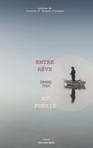 Emmanuel Trouve - Entre rêve et poésie.