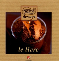 Emmanuel Turiot et Mickaël Roulier - Nestlé dessert, le livre.