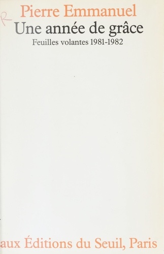 Une Année de grâce. Feuilles volantes, 1981-1982