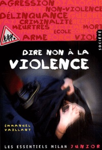 Emmanuel Vaillant - Dire non à la violence.