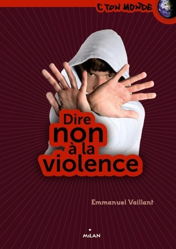 Emmanuel Vaillant - Dire non à la violence.